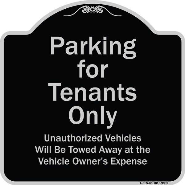 Signmission Designer Series-Parking For Tenants Only Unauthorized Vehicles Towed Away, 18" x 18", BS-1818-9939 A-DES-BS-1818-9939 - main